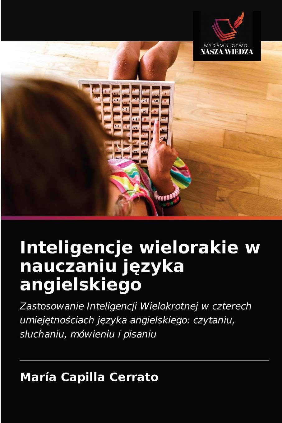 Inteligencje wielorakie w nauczaniu języka angielskiego: Zastosowanie Inteligencji Wielokrotnej w czterech umiej¿tno¿ciach j¿zyka angielskiego: czytaniu, s¿uchaniu, mówieniu i pisaniu