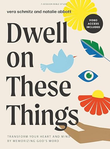 Dwell on These Things - Bible Study Book with Video Access: Transform Your Heart and Mind by Memorizing God’s Word