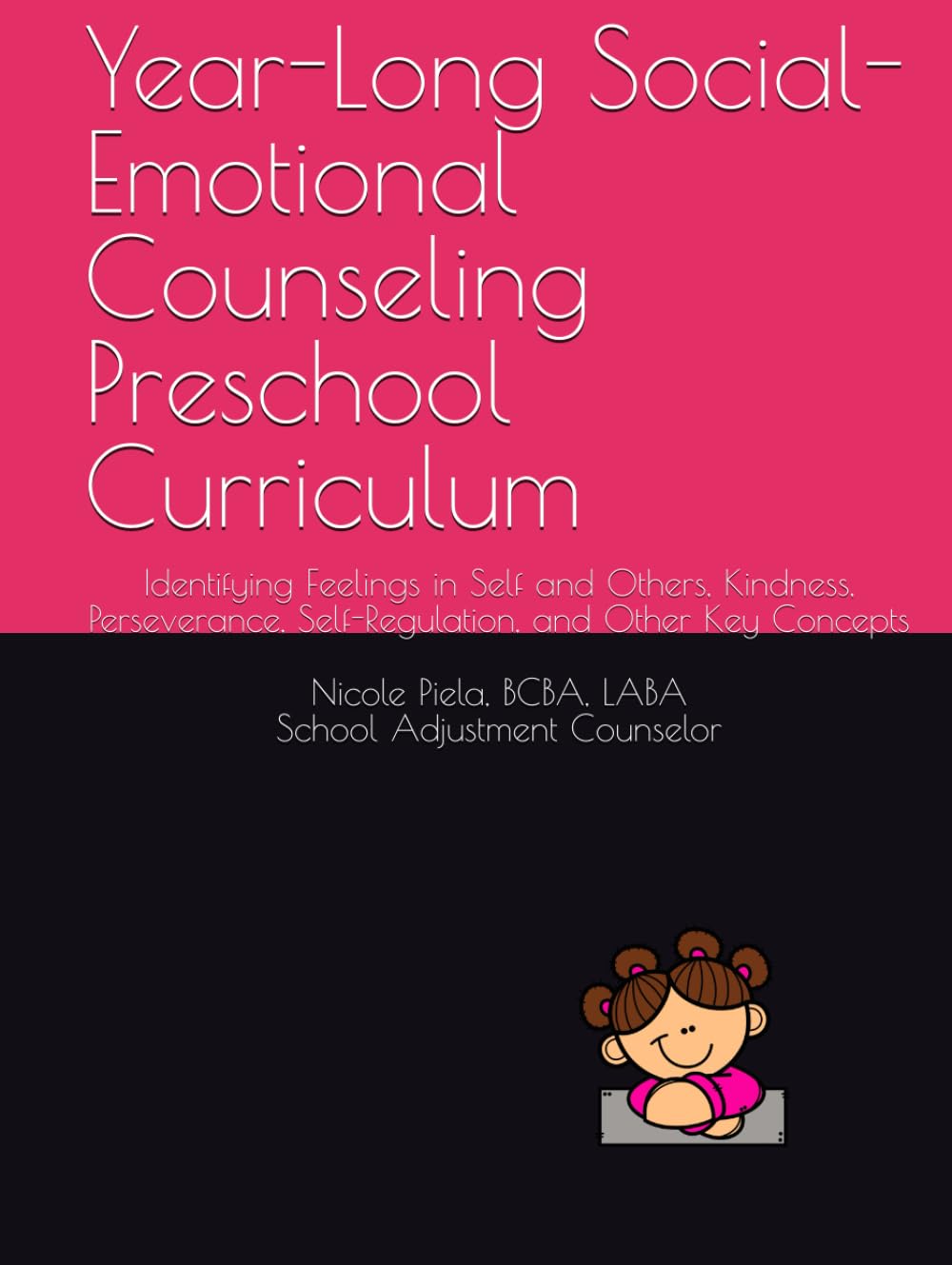 Year-Long Social-Emotional Counseling Preschool Curriculum: Identifying Feelings in Self and Others, Kindness, Perseverance, Self-Regulation, and Other Key Concepts      Hardcover – March 17, 2026