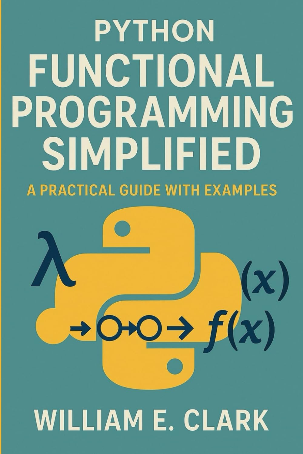 Python Functional Programming Simplified: A Practical Guide with Examples