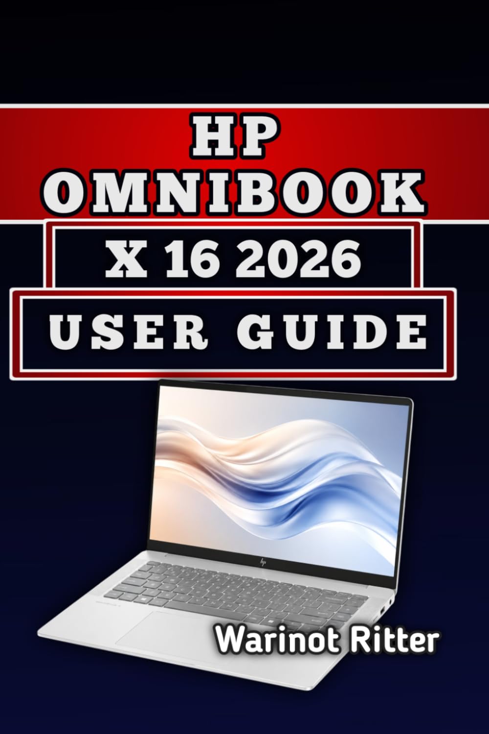 HP OmniBook X 16 2026 USER GUIDE: Master Setup, Battery Life, and Advanced Workflows