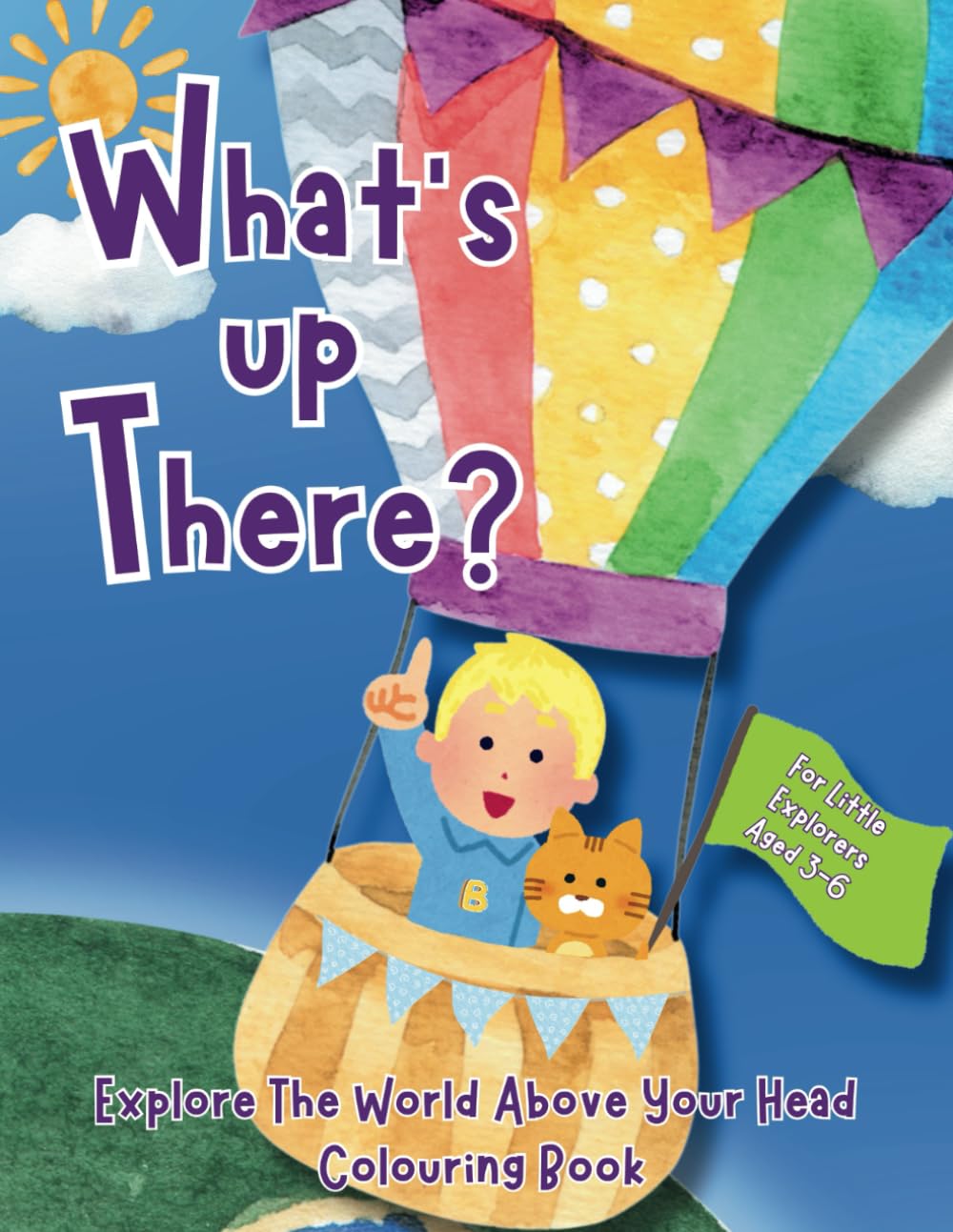 What's Up There?: Explore The World Above Your Head Colouring Book