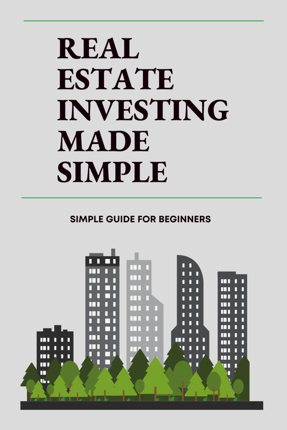 Real Estate Investing Made Simple: Property Investing Made Simple
