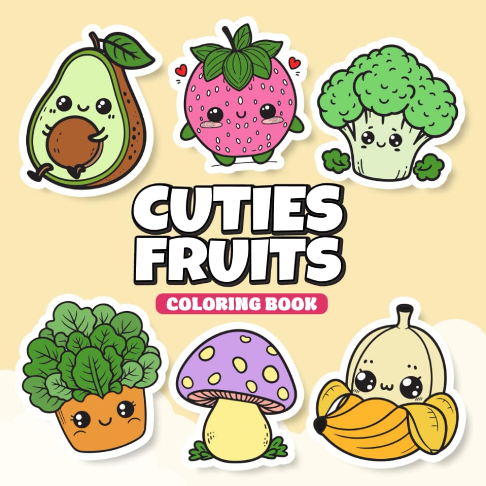 Cutie Fruits Coloring Book: Adorable Kawaii Fruit Characters Colouring and Enjoy 50 Pages of Cute, Creative for all ages