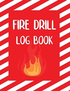 Fire Drill Log Book: Health And Safety Compliance Record Book | Fire Register Record Book For Workplace, Schools And Smaill Business Etc