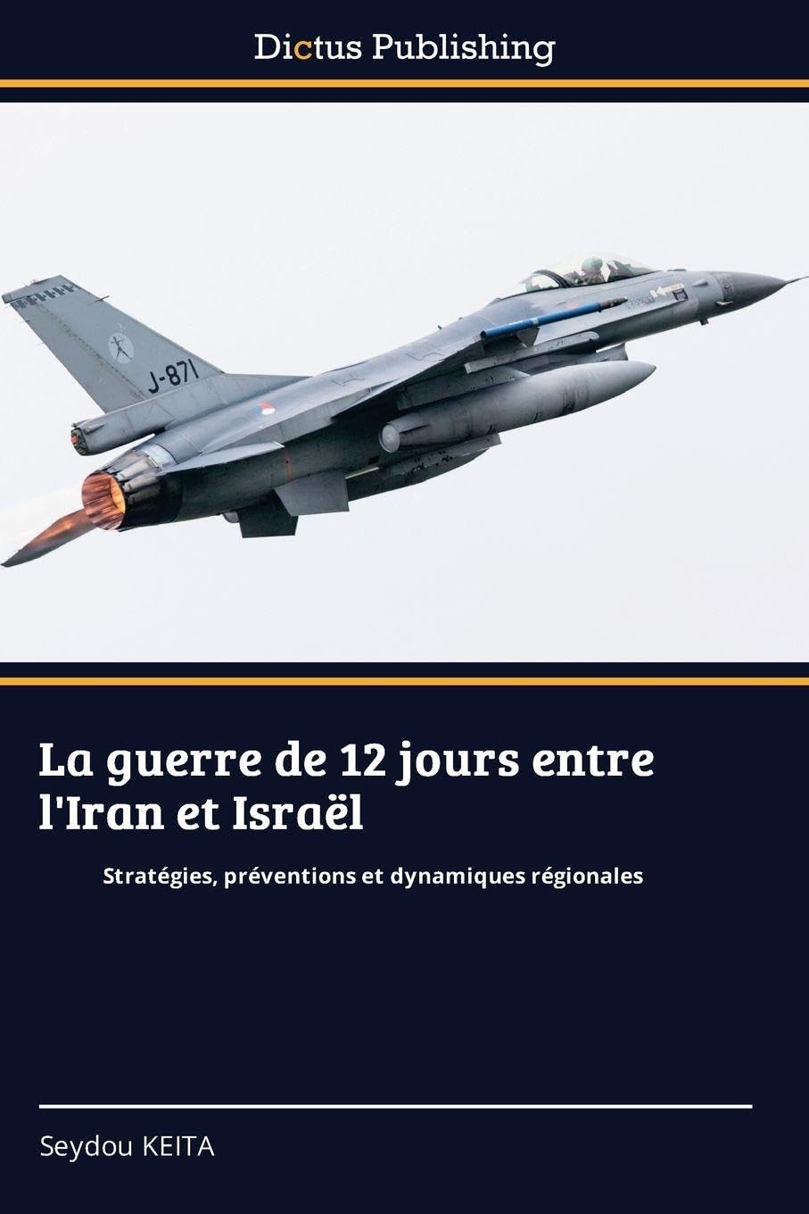 La guerre de 12 jours entre l'Iran et Israël: Stratégies, préventions et dynamiques régionales