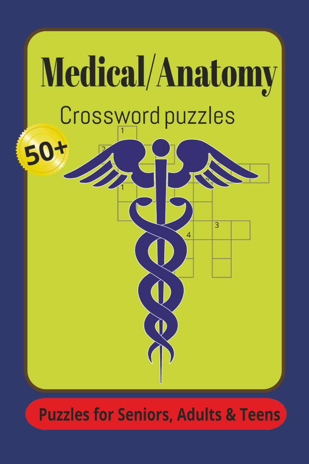 Medical/Anatomy Crossword Puzzles: Crossword puzzles with easy-to-read print about Medical and Anatomy terms/ 6x9 inches, 120 pages/50+ Puzzles... Gifts for Vacations, Medical Student and Relaxation