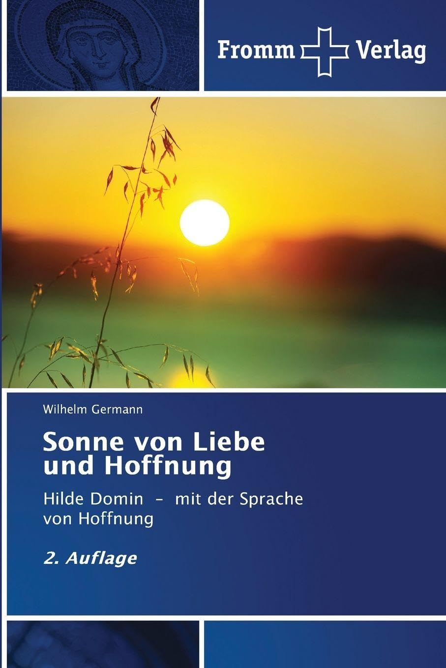 Sonne von Liebe und Hoffnung: Hilde Domin - mit der Sprache von Hoffnung 2. Auflage