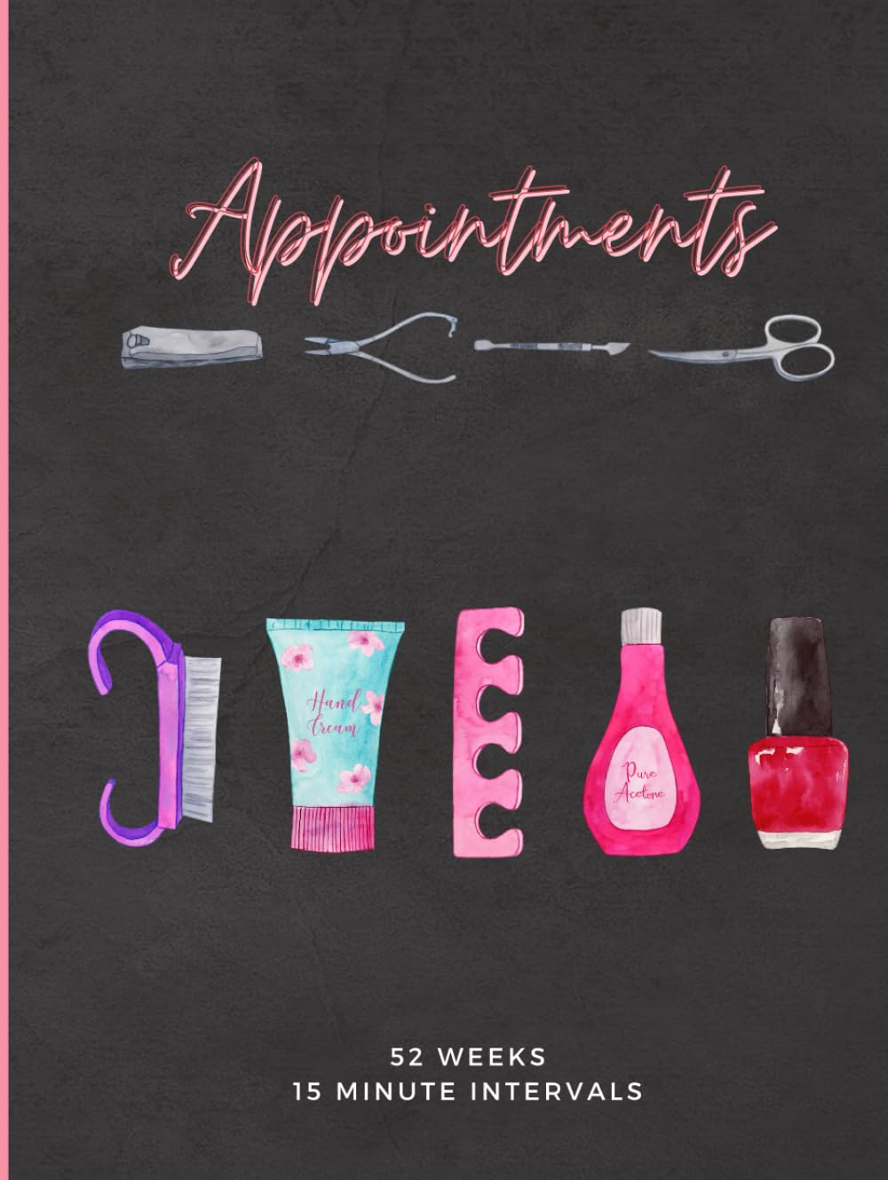 Nail Salon Appointment Book: Daily 15 Minute Schedules, Yearly Overviews and Client Contact Pages