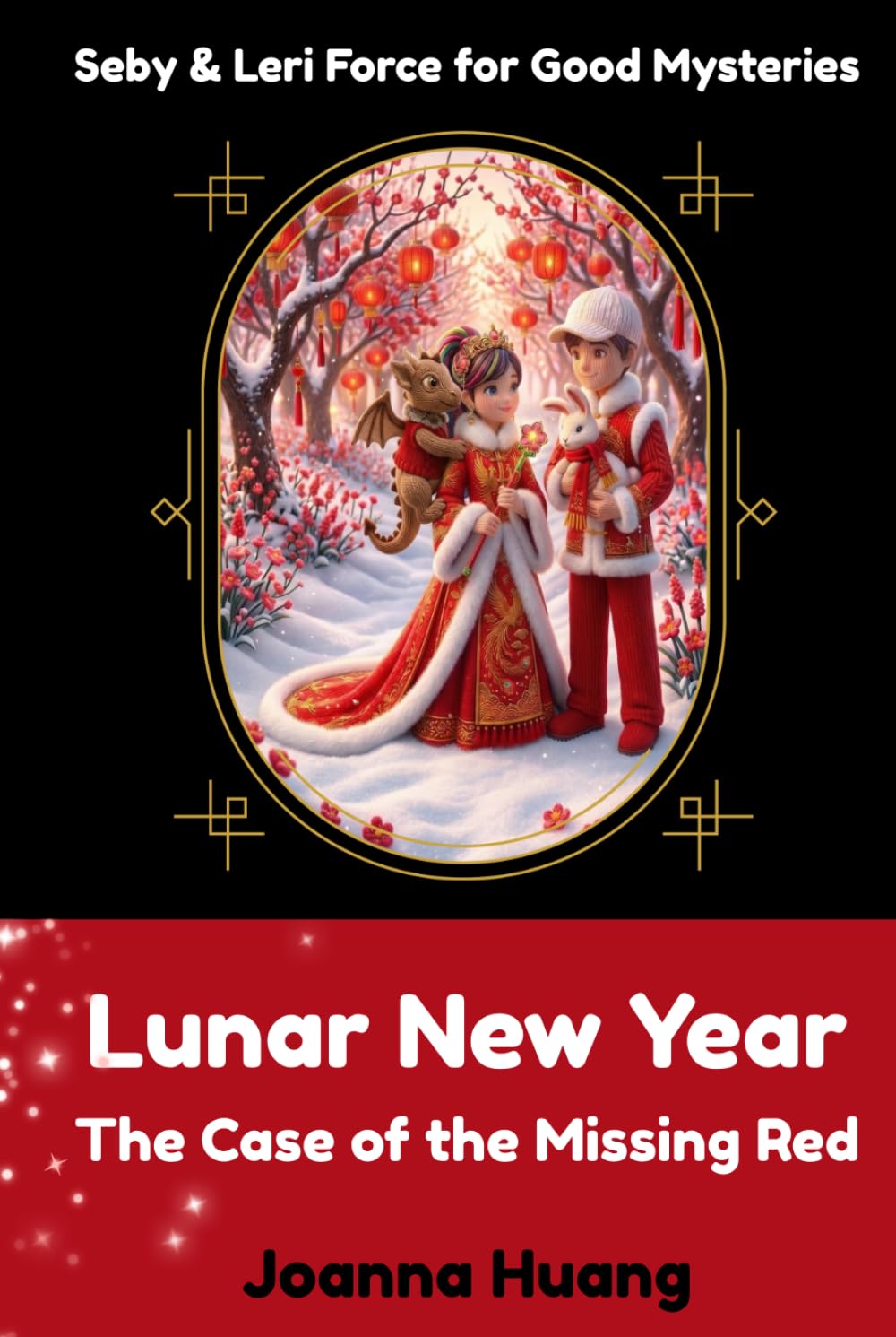 Lunar New Year: The Case of the Missing Red (Seby & Leri Force for Good Mysteries)