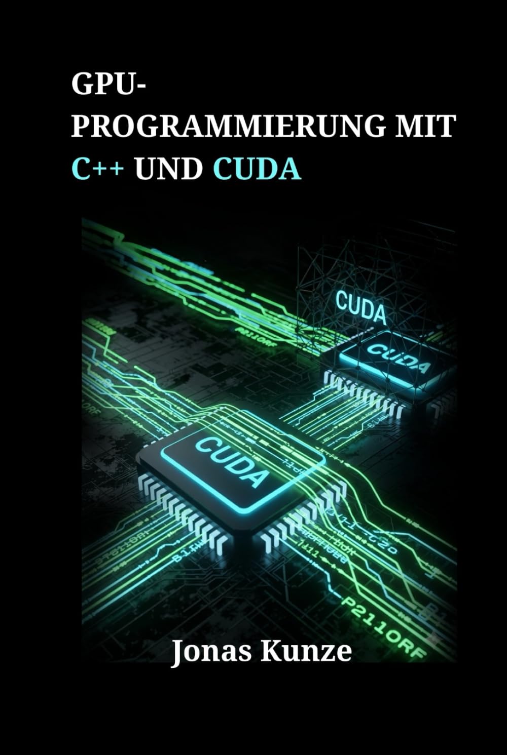 GPU-Programmierung mit C++ und CUDA: Fortgeschrittene Strategien zur Optimierung von Legacy-Code und Entwicklung skalierbarer paralleler Lösungen