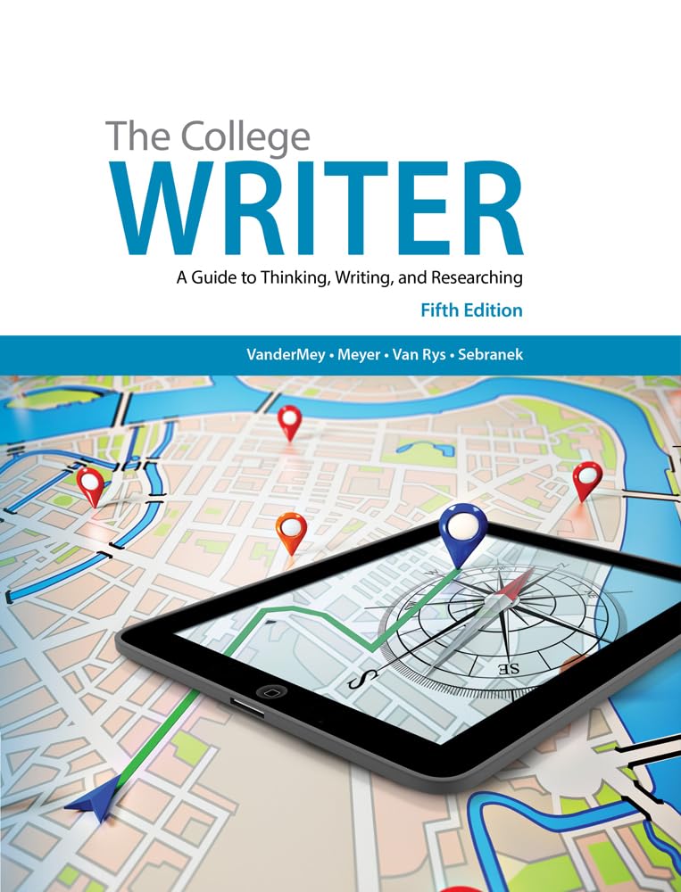 The College Writer: A Guide to Thinking, Writing, and Researching