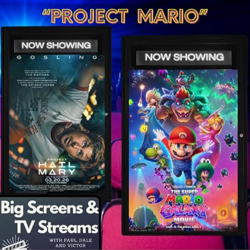 Big Screens & TV Streams #116 - &ldquo;Project Mario&rdquo; - 4-9-2026