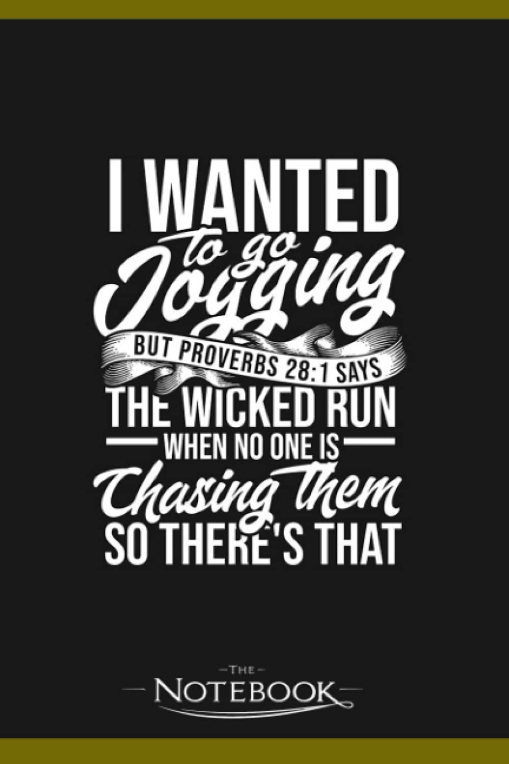 I Wanted To Go Jogging Religion Proverbs And Gym Notebook: 120 pages 6x9 inches| Gratitude Journal Notebook Gift For All Ages All Genders