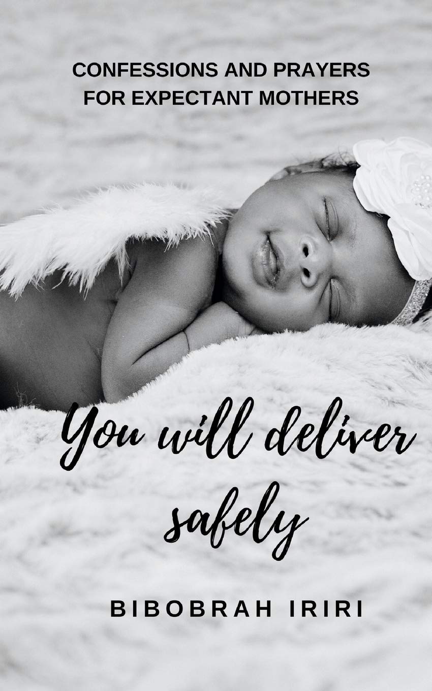 You Will Deliver Safely: Confessions and Prayers For Expectant Mothers
