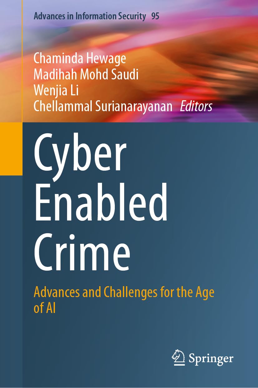 Cyber Enabled Crime: Advances and Challenges for the Age of AI (Advances in Information Security, 95)