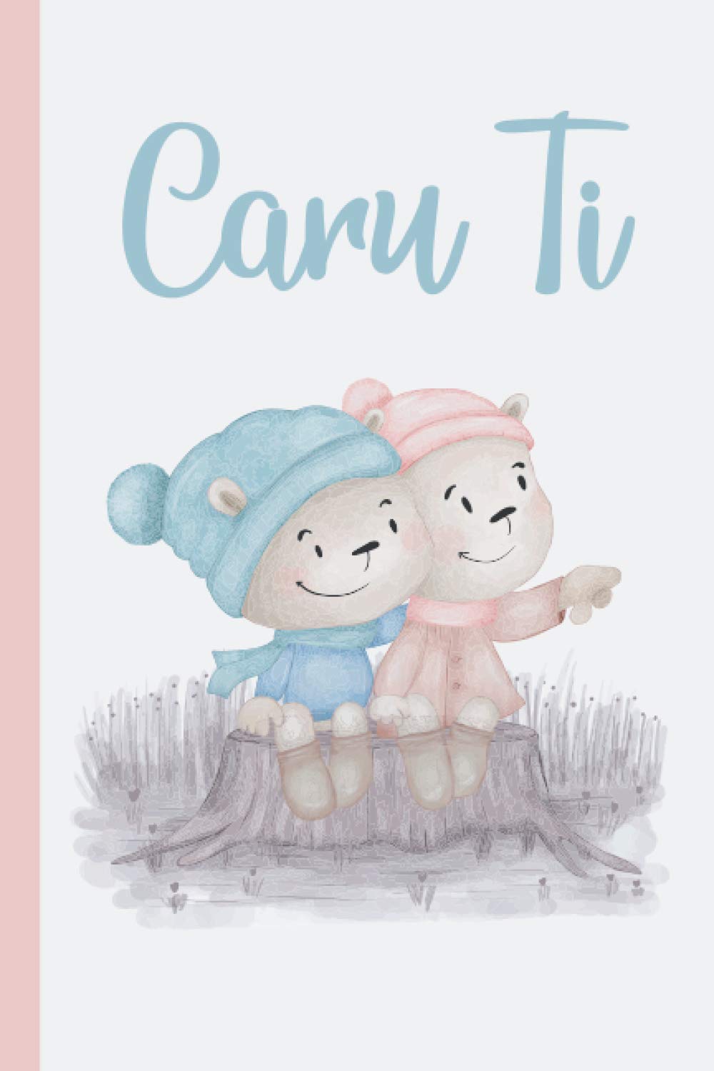 Caru Ti: Welsh Love you, Dydd sant Ffolant, Dydd Santes Dwynwen, Perfect Gift For Your Partner & Loved Ones