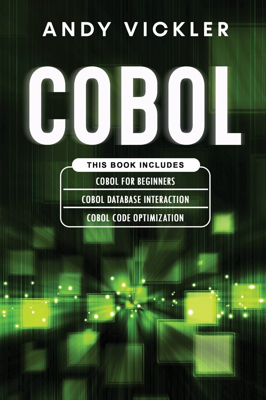 Cobol: This book includes: Cobol Basics for Beginners + Cobol
