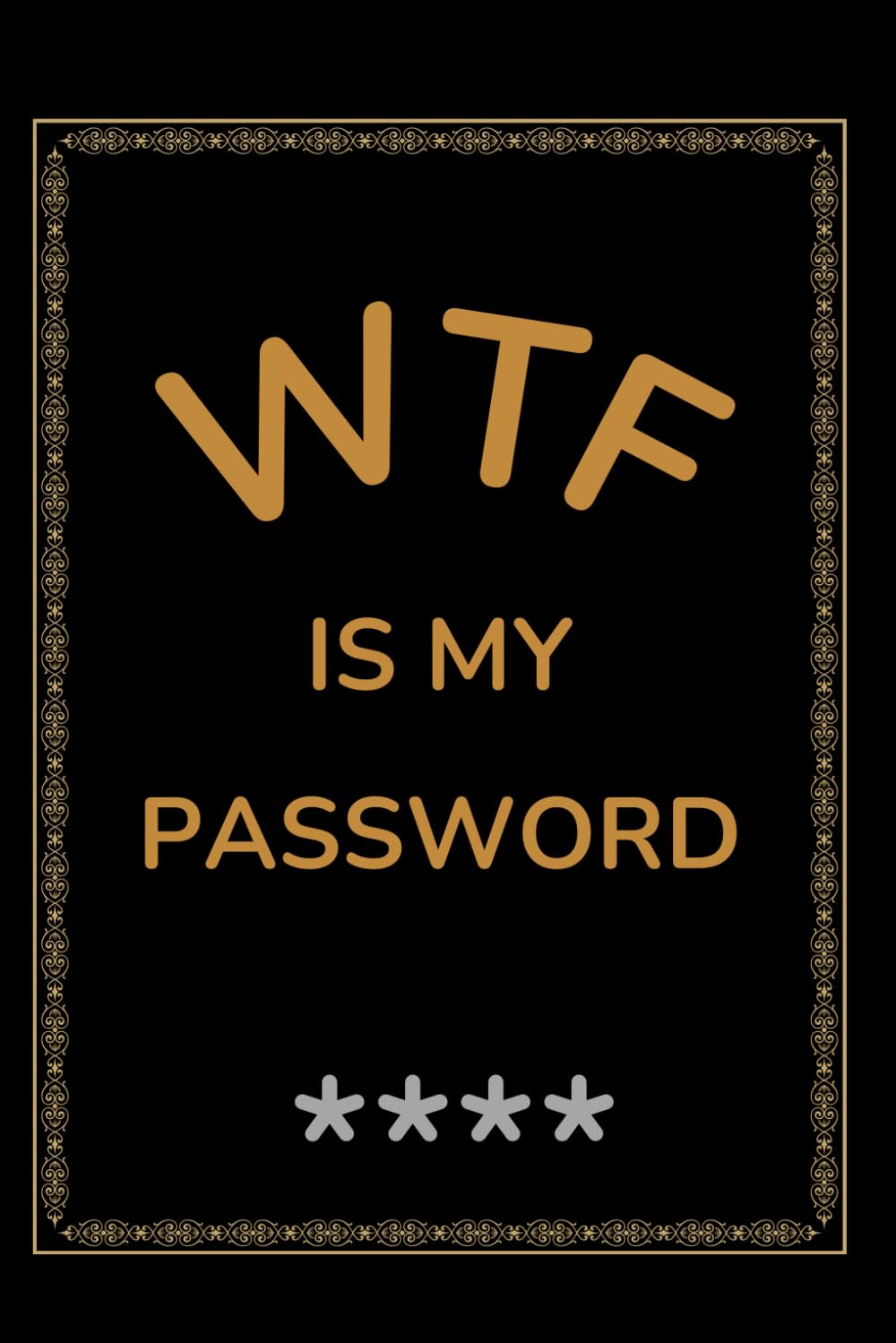 Gift For Husband Who Has Everything: Wtf is My Password Book & Internet Web Addresses Logbook, Username Email Keeper Organizer