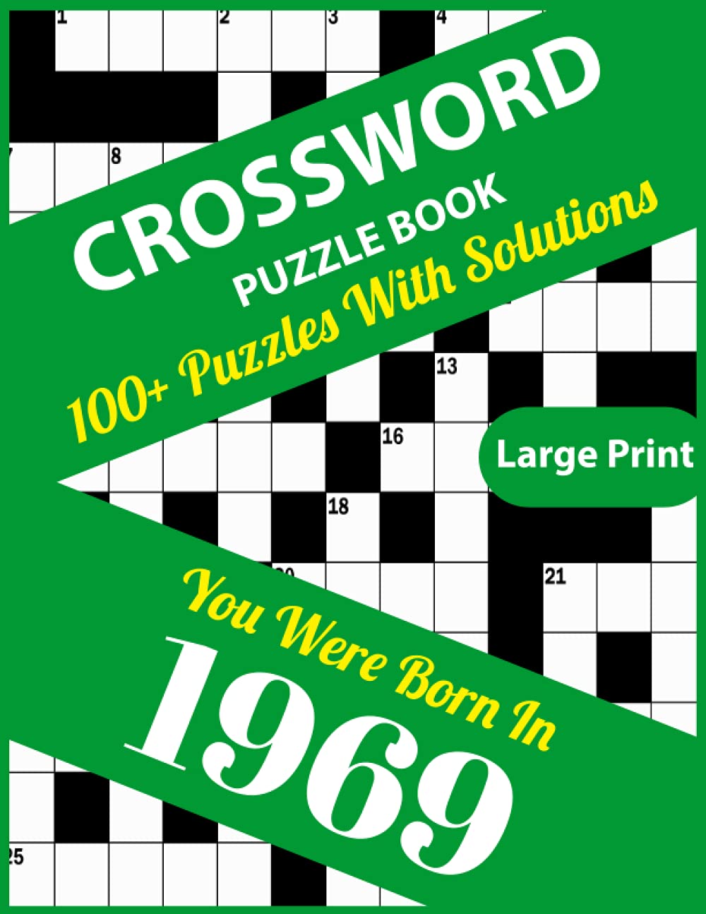 Crossword Puzzle Book: You Were Born In 1969: 100+ Large Print Crossword Puzzle Book For Who Were Born In 1969 To Enjoy The Holiday With Word Puzzles