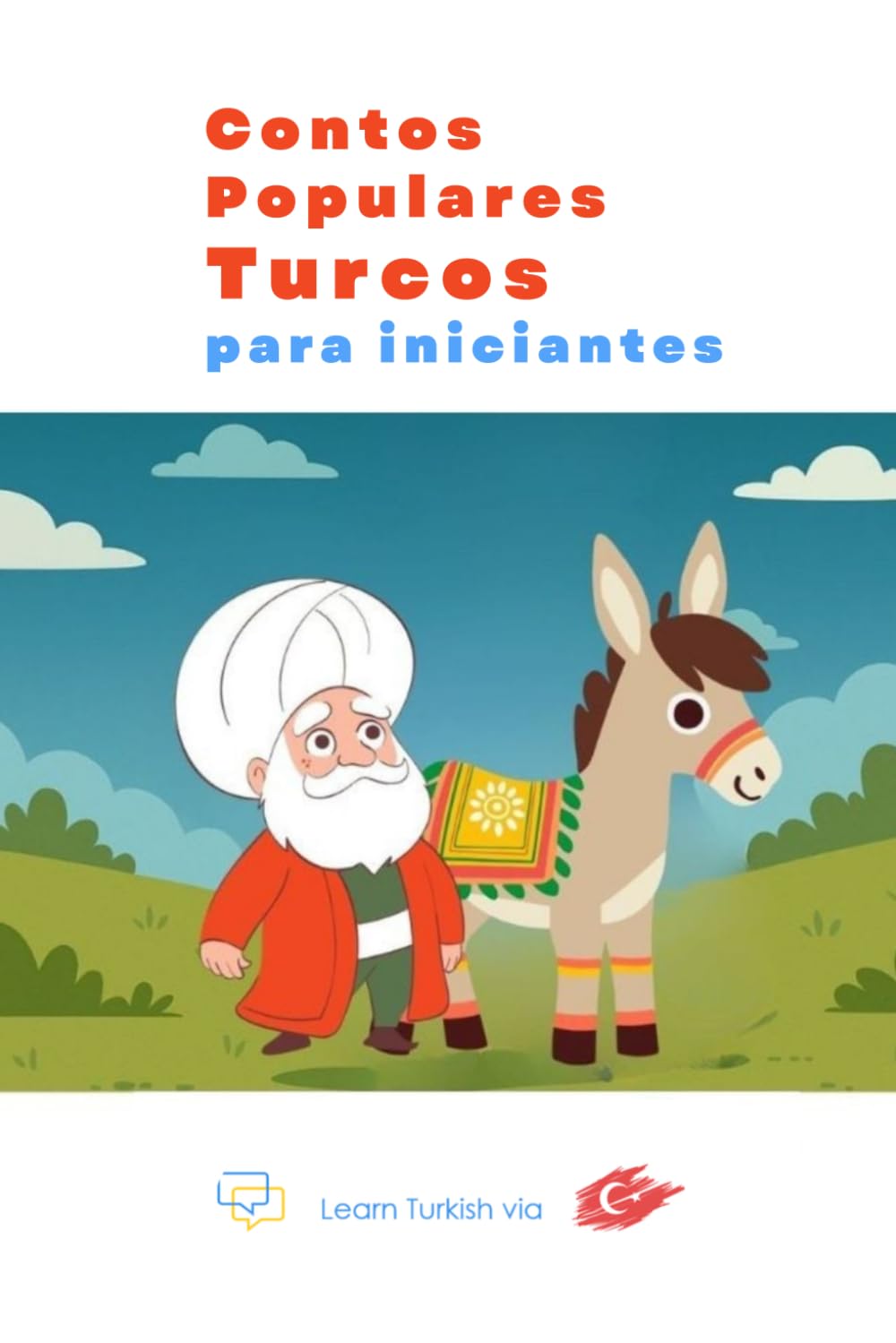 Contos Populares Turcos para Iniciantes: Aprenda Turco Fácil de Forma Divertida!