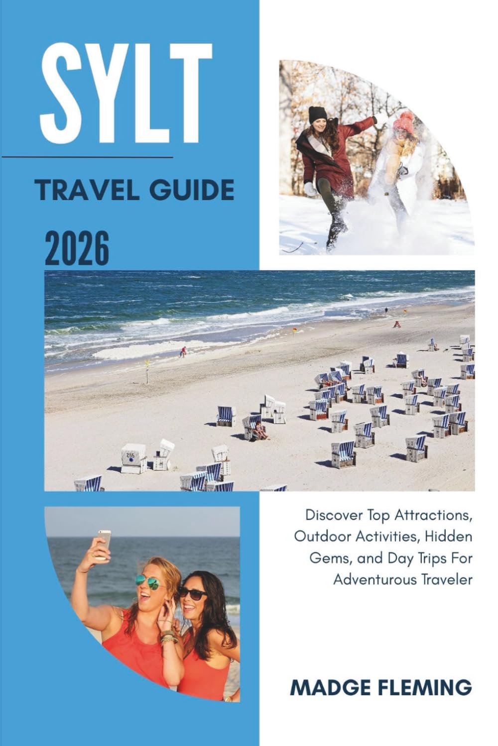 SYLT TRAVEL GUIDE 2026: Discover Top Attractions, Outdoor Activities, Hidden Gems, and Day Trips For Adventurous Traveler