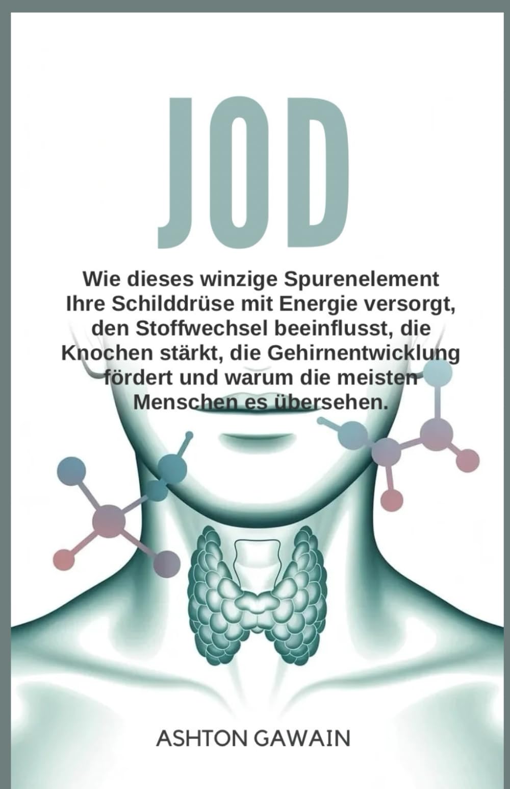 Jod: Wie dieses winzige Spurenelement Ihre Schilddrüse mit Energie versorgt, den Stoffwechsel beeinflusst, die Knochen stärkt,die Gehirnentwicklung fördert und warum die meisten Menschen es übersehen.