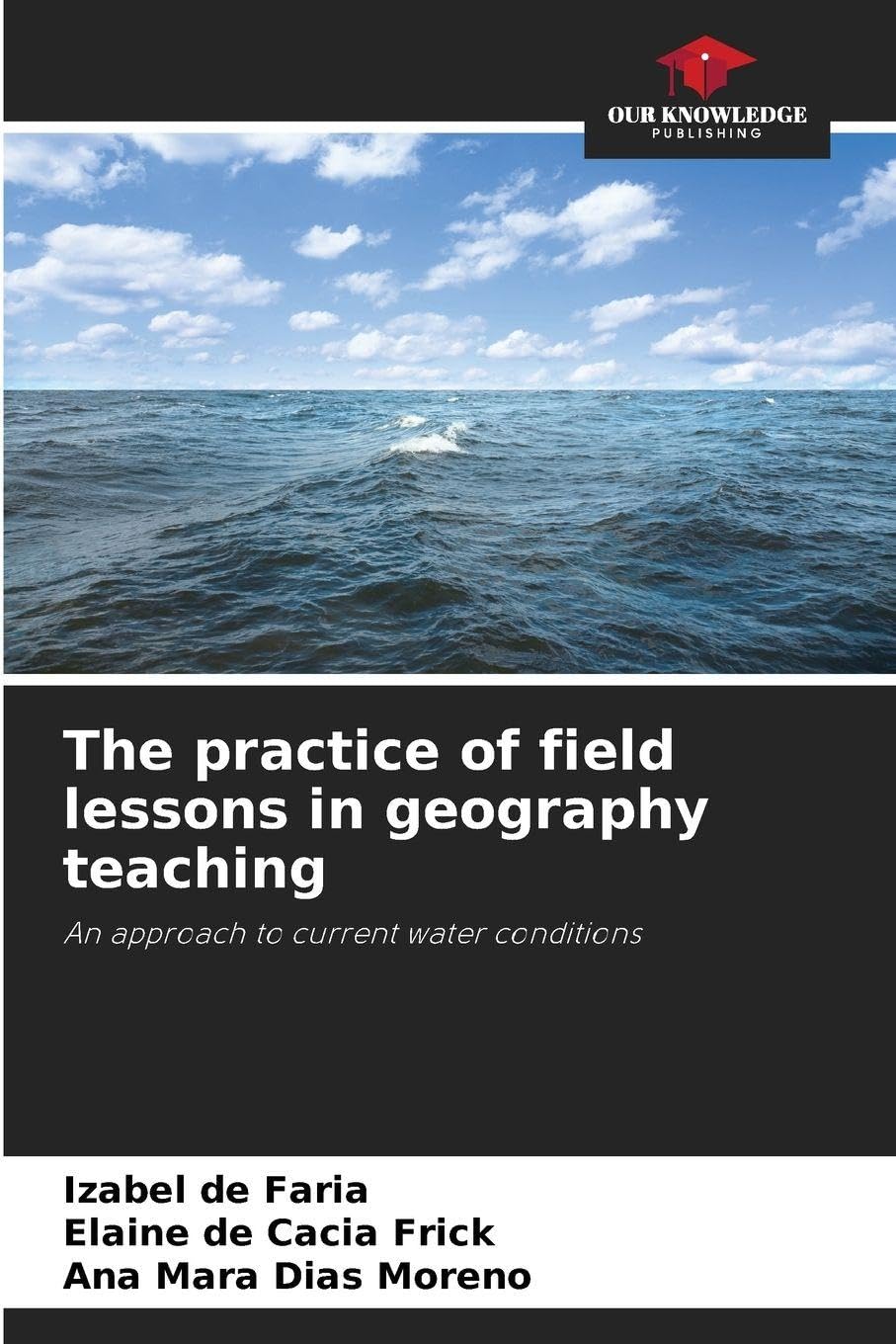The practice of field lessons in geography teaching: An approach to current water conditions