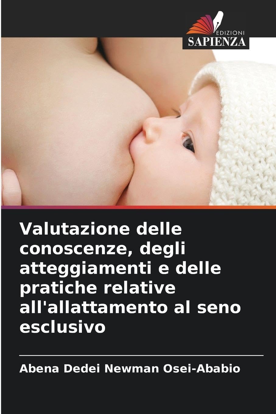 Valutazione delle conoscenze, degli atteggiamenti e delle pratiche relative all'allattamento al seno esclusivo