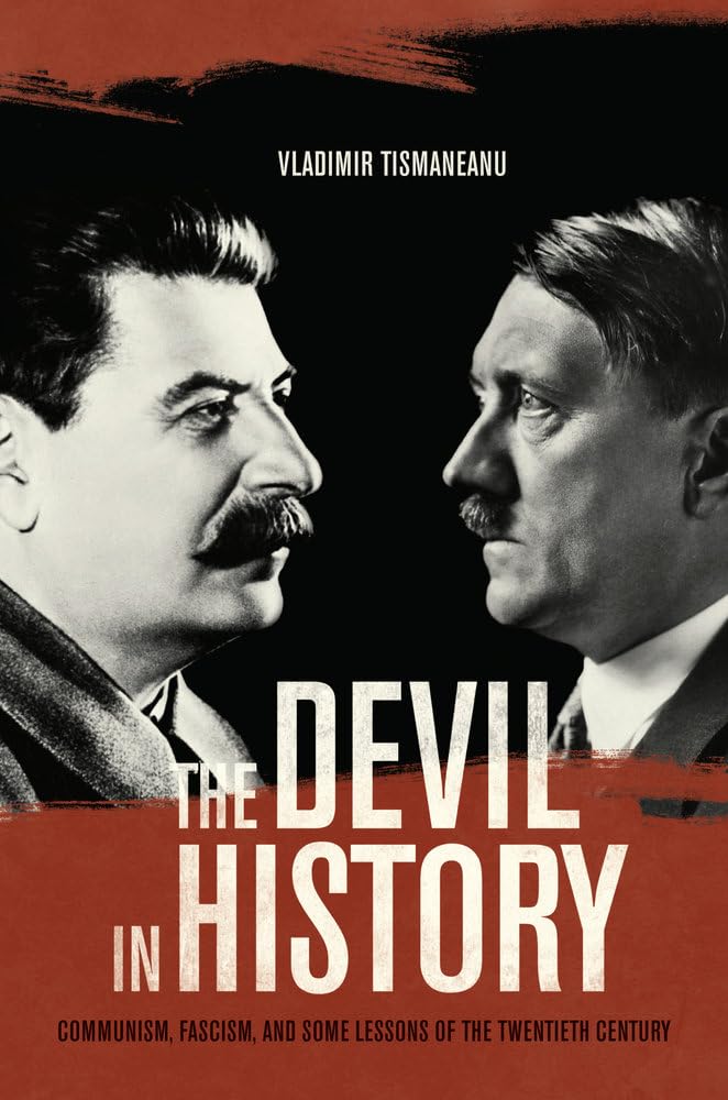 Devil in History: Communism, Fascism, and Some Lessons of the Twentieth Century