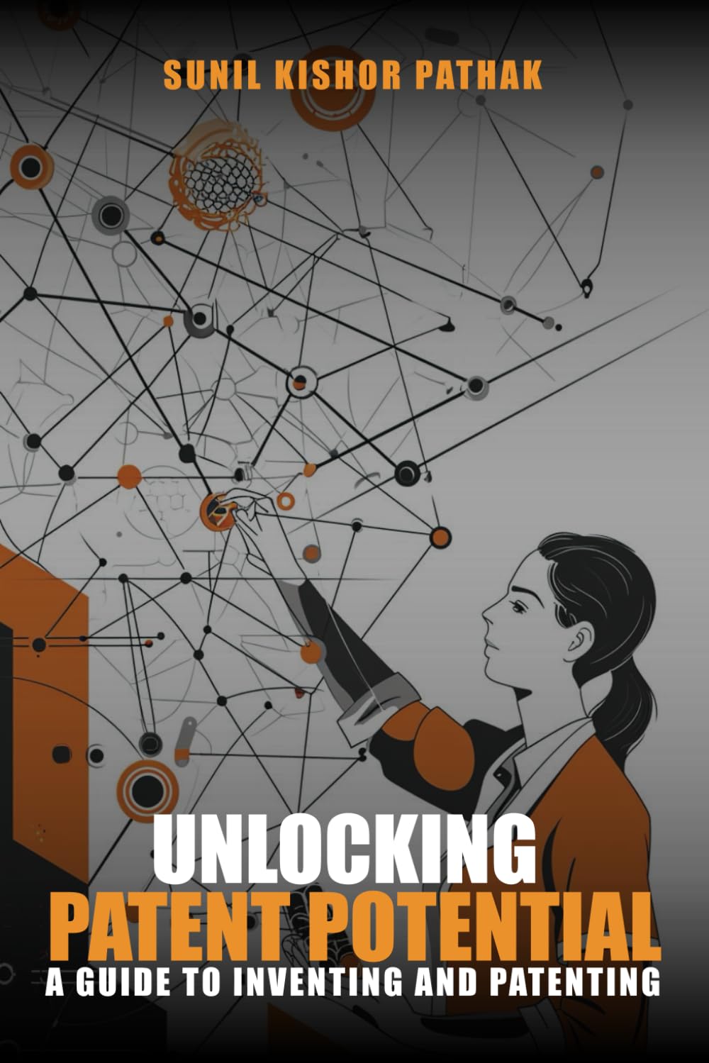 Unlocking Patent Potential: A Guide to Inventing and Patenting