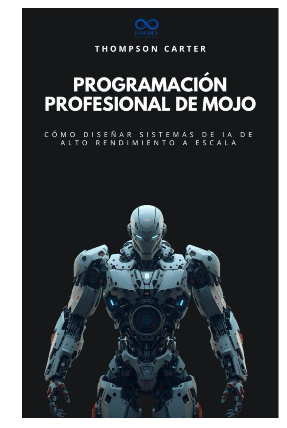 Programación profesional de Mojo: Cómo diseñar sistemas de IA de alto rendimiento a escala (Colección de Lenguajes de Próxima Generación)