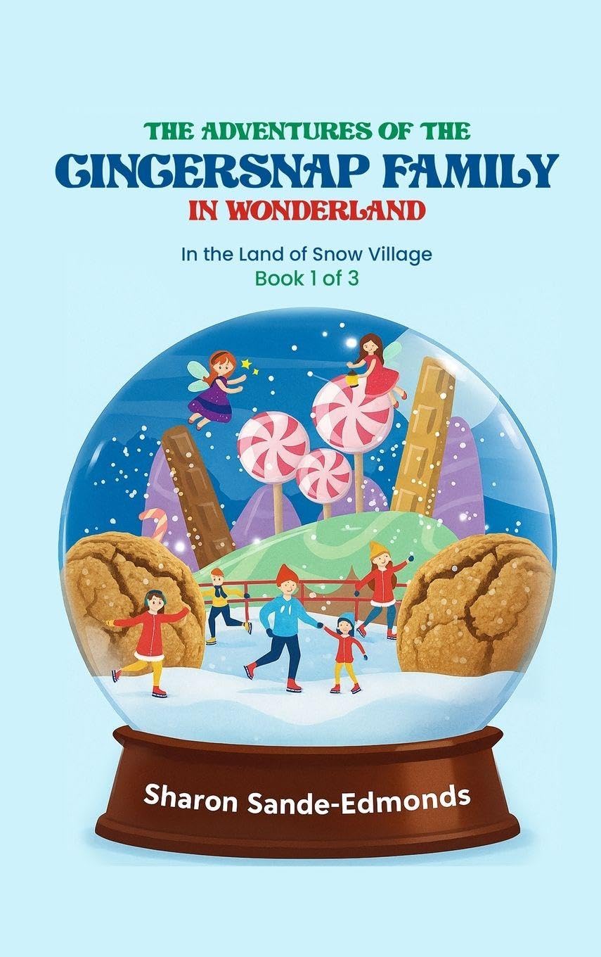 The Adventures of GingerSnap Family in Snow Globe Village