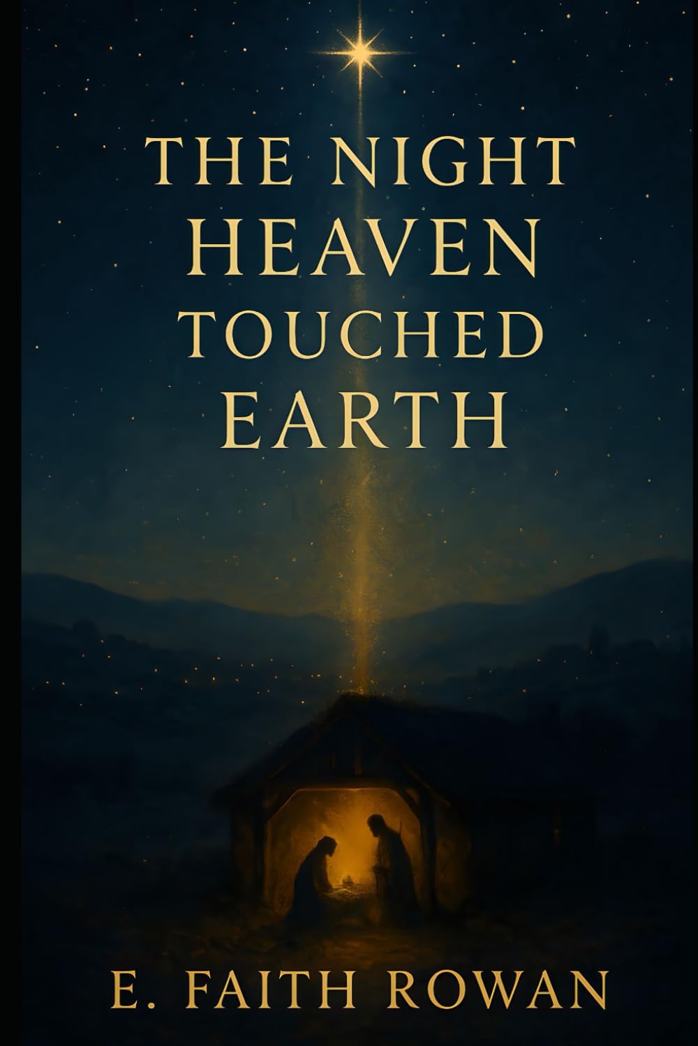 The Night Heaven Touched Earth: The Timeless Story of Jesus’ Birth and the Hope That Changed the World