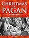 Christmas is Pagan and Other Myths
