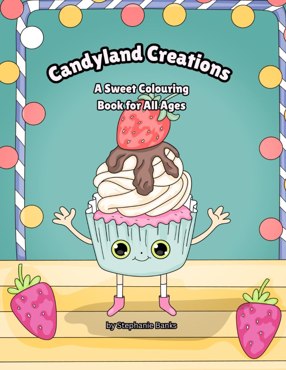Candyland Creations: A Sweet Colouring Book for All Ages