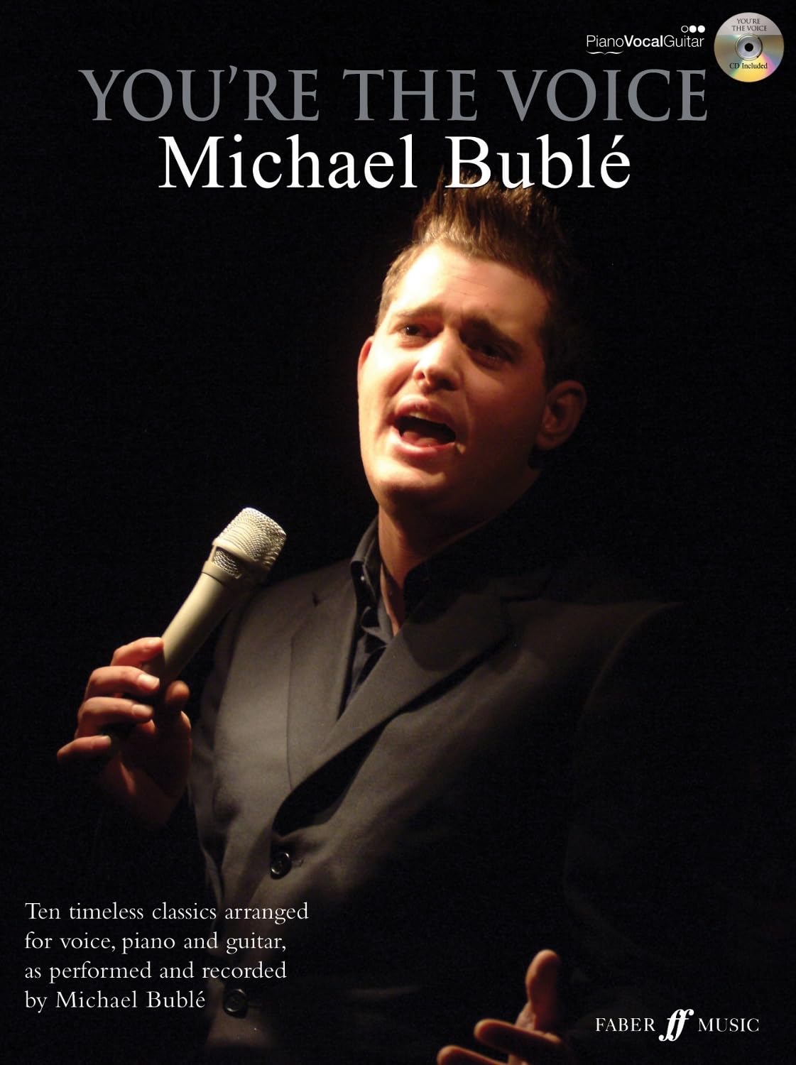 Michael Buble: (Piano/ Vocal/ Guitar) (You're the Voice)