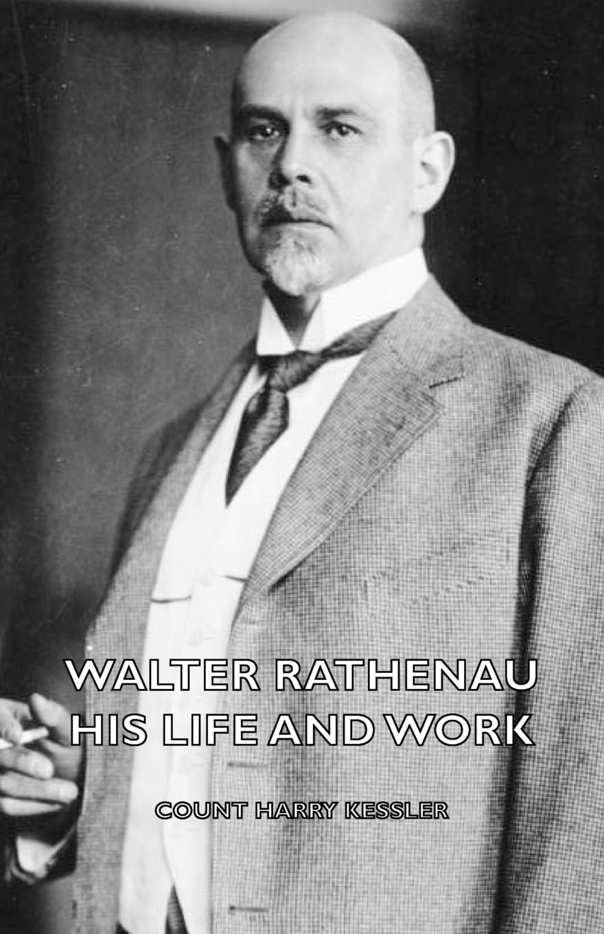 Buy Walter Rathenau: His Life and Work โ BookShops.in