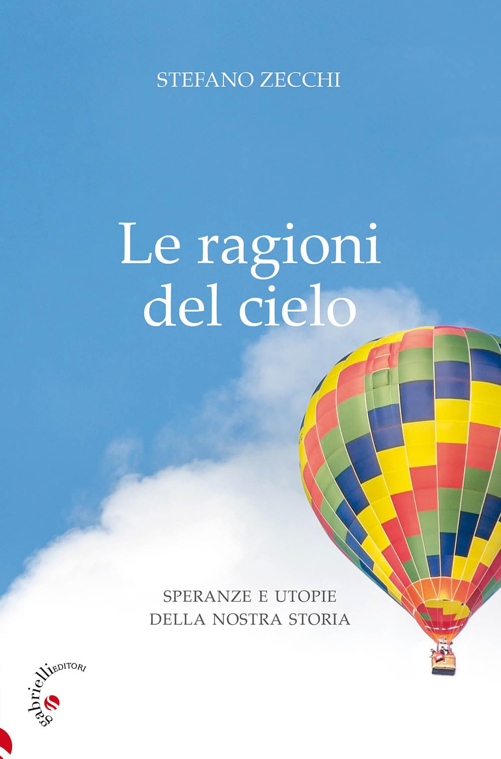 Le Ragioni Del Cielo. Speranze E Utopie Della Nostra Storia - 4