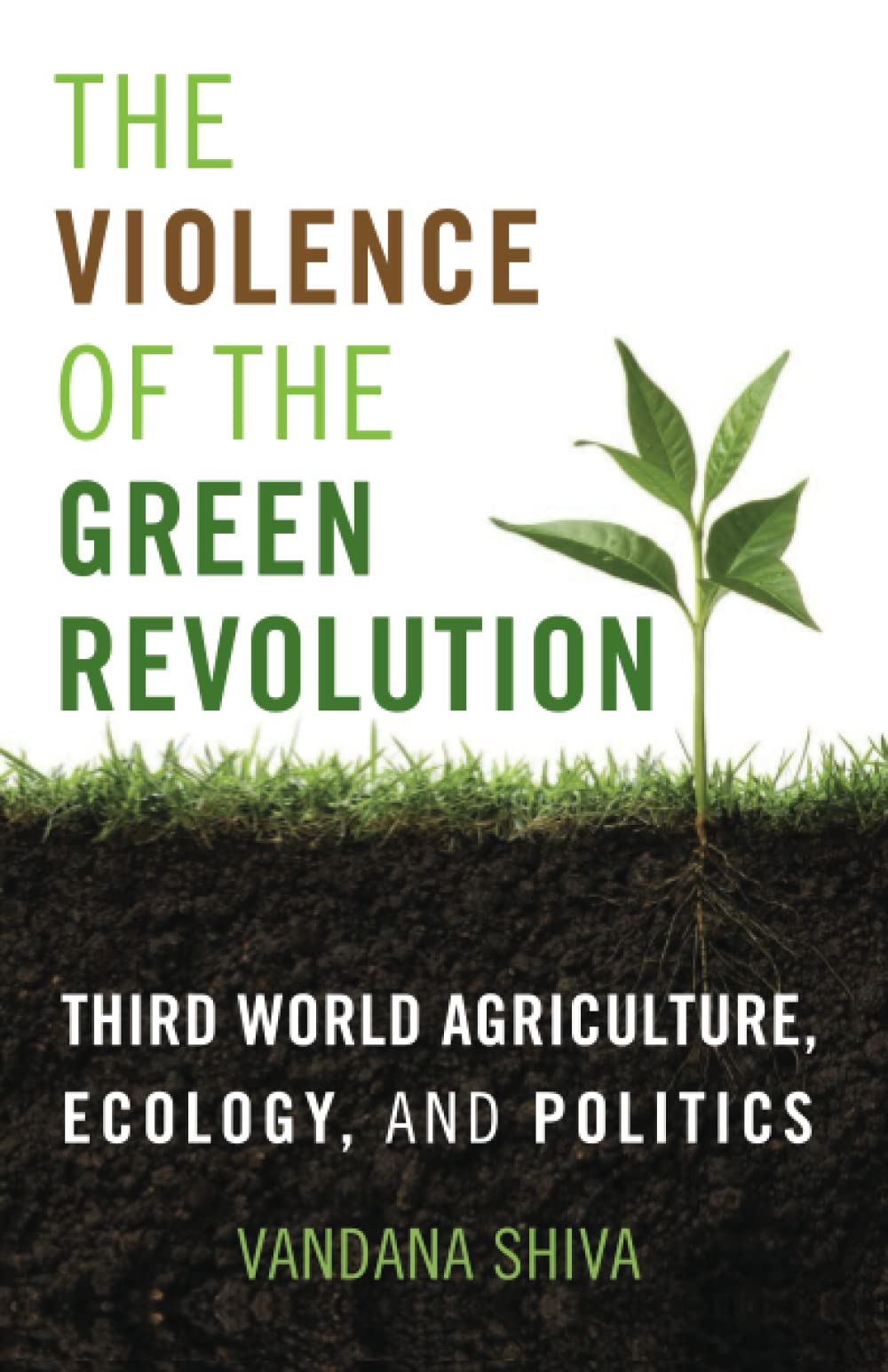 The Violence of the Green Revolution: Third World Agriculture, Ecology, and Politics (Culture of the Land)