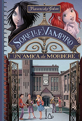 Sorelle vampiro. Un'amica da mordere Sorelle vampiro. Un'amica da mordere