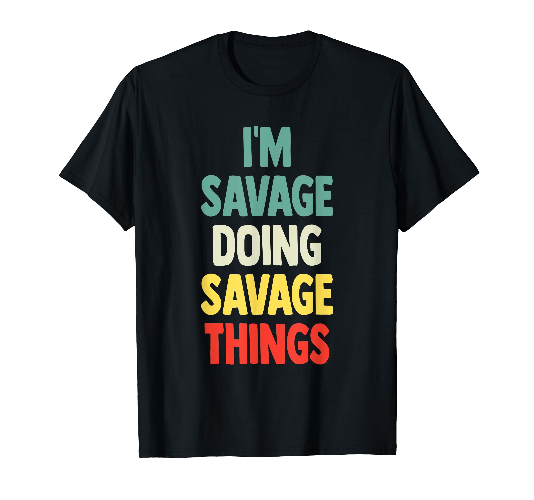 Gift Tee Name SavageI'M Savage Doing Savage Things Fun Personalized Name Savage T-Shirt