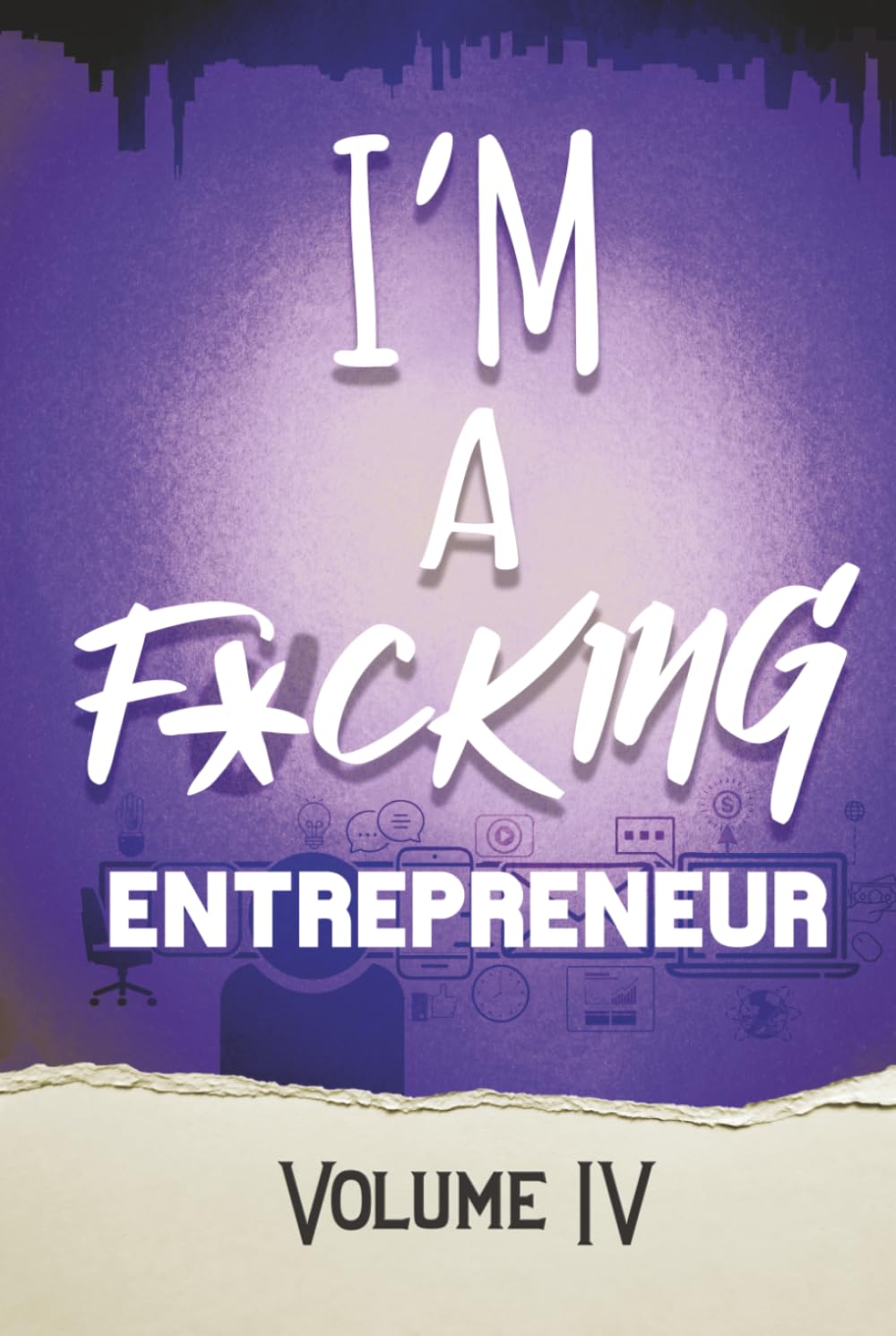 I'm a F*cking Entrepreneur Volume 4