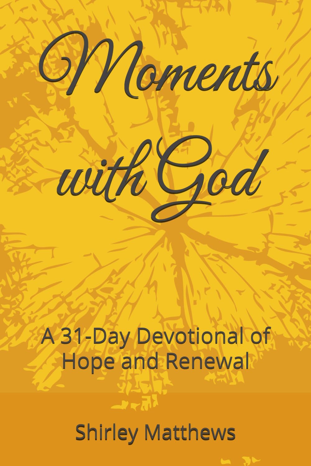 Moments with God: A 31-Day Devotional of Hope and Renewal