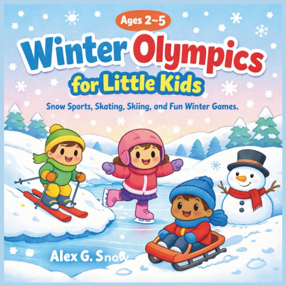 Winter Olympics for Little Kids: Snow Sports, Skating, Skiing, and Fun Winter Games