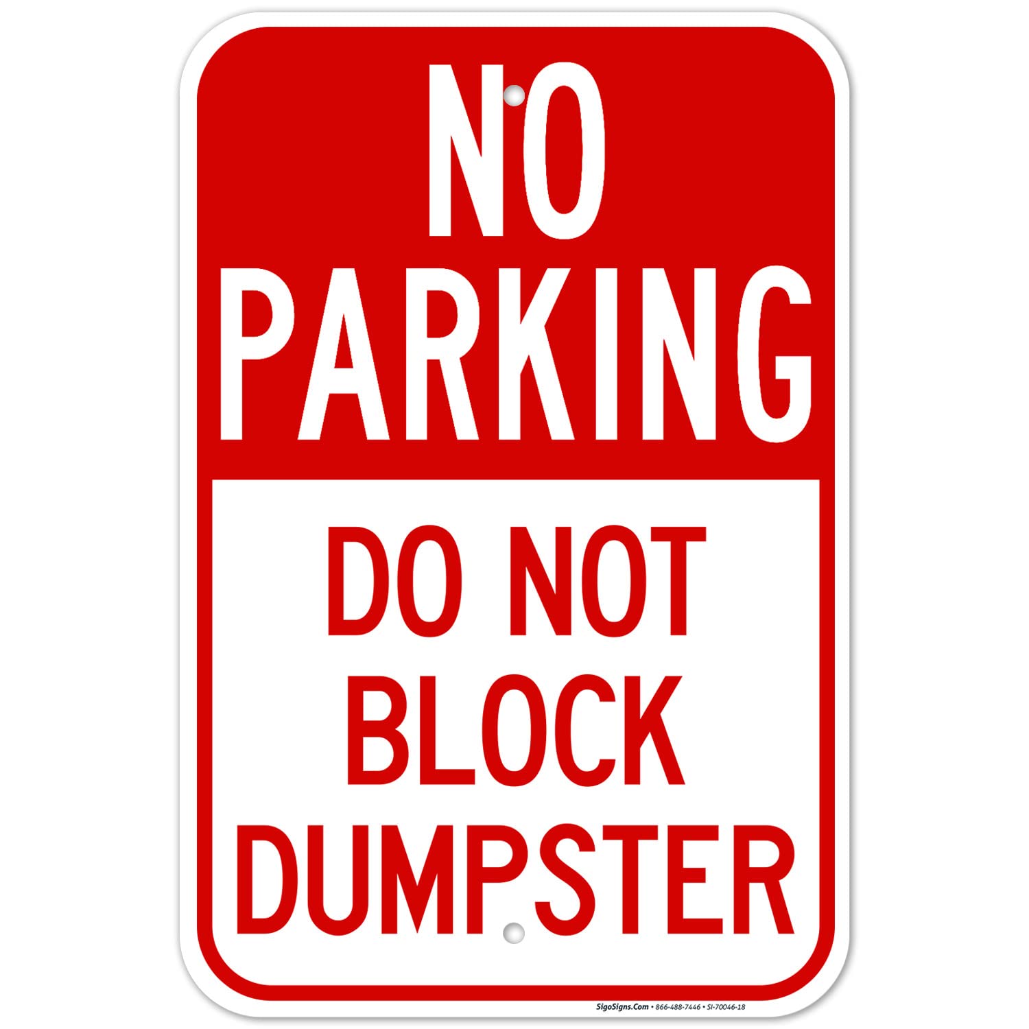 No Parking Do Not Block Dumpster Sign, 12x18 Inches, Rust Free .063 Aluminum, Fade Resistant, Made in USA