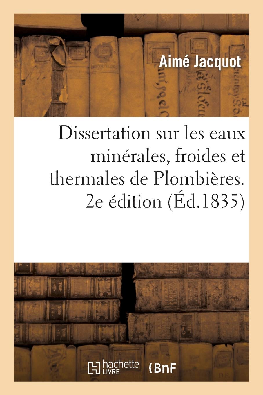Dissertation Sur Les Eaux Minérales, Froides Et Th