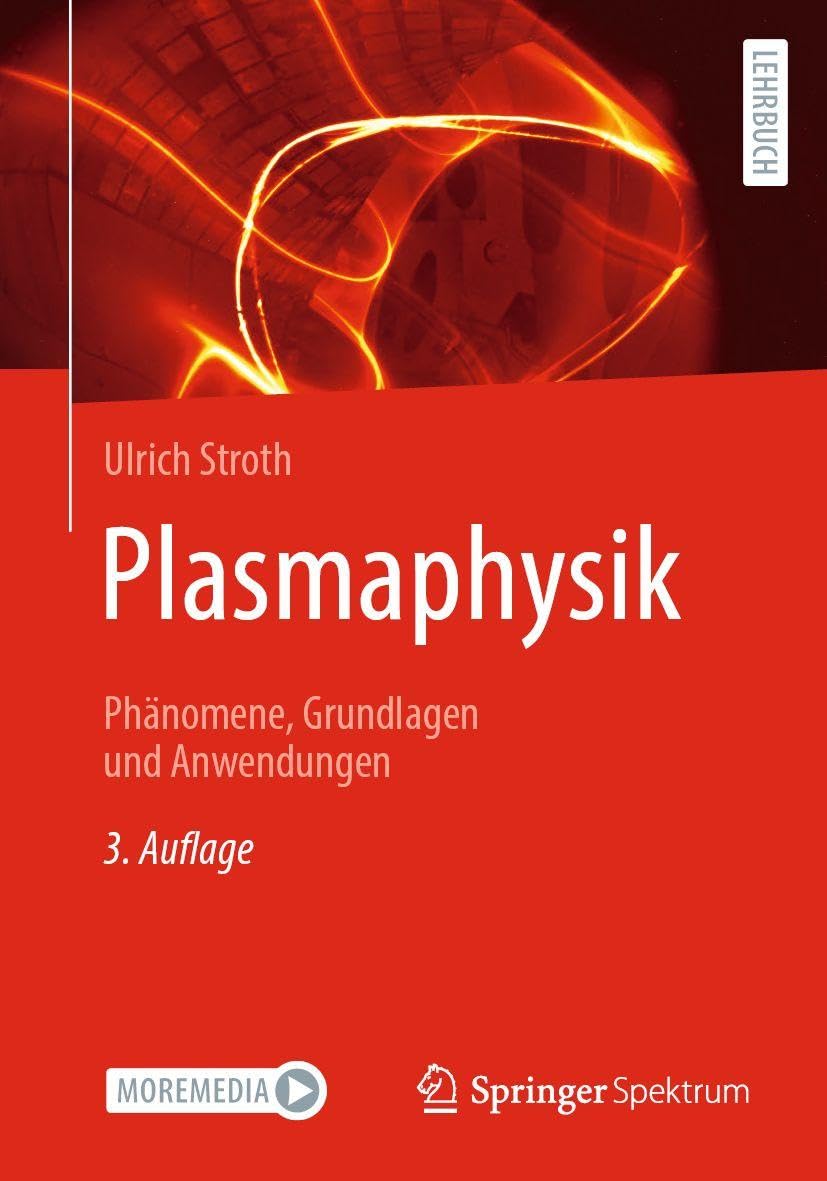 Plasmaphysik: Phänomene, Grundlagen und Anwendungen