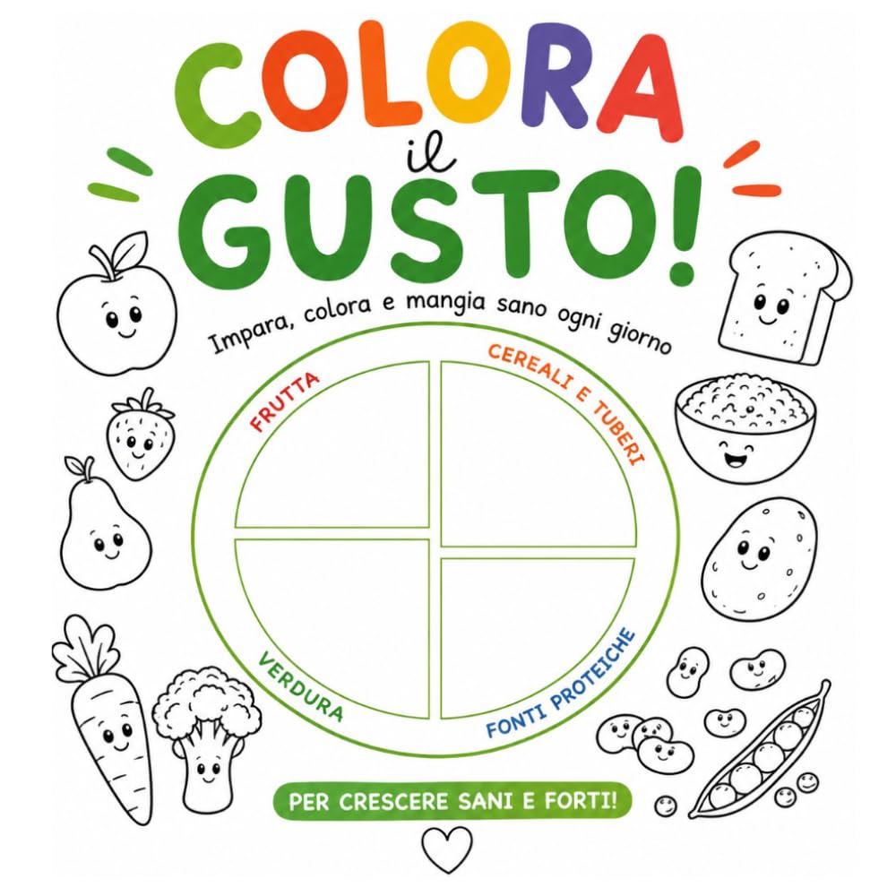 COLORA IL GUSTO: Impara, colora e mangia sano ogni giorno