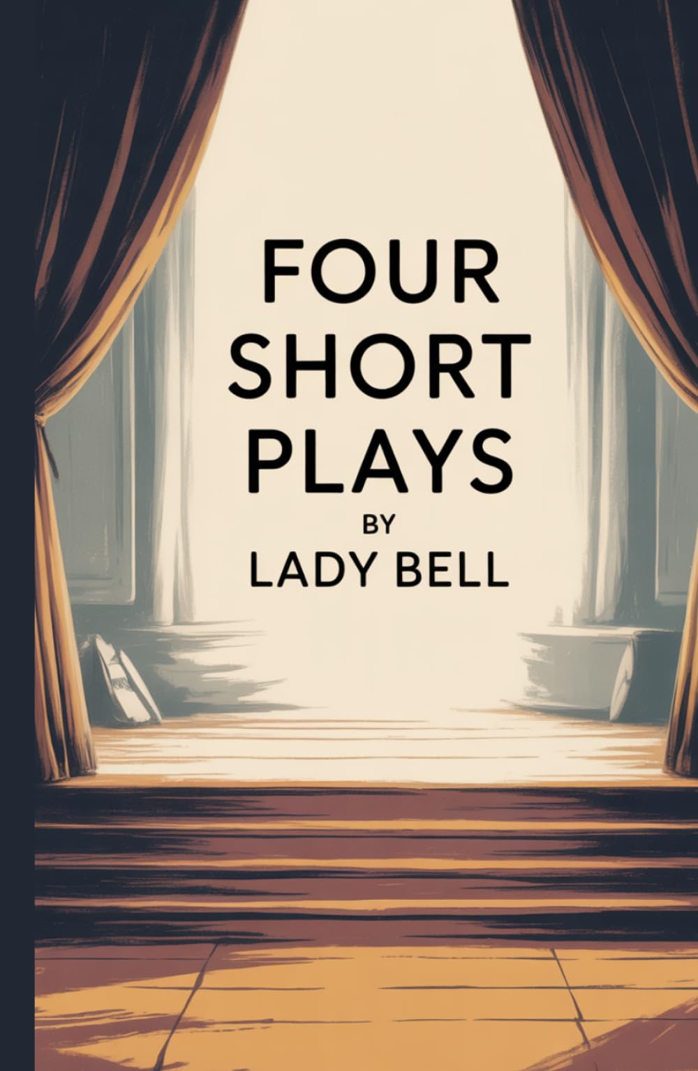 Four Short Plays: A Collection of Social and Domestic Dramatic Scenes